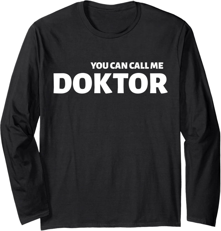 Doktor Abschluss PhD Doktorarbeit Doktorat Spruch Geschenk Langarmshirt
