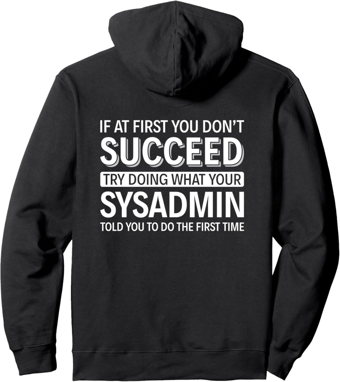 Wenn Sie anfangs keinen Erfolg haben - Systemadministrator Pullover Hoodie
