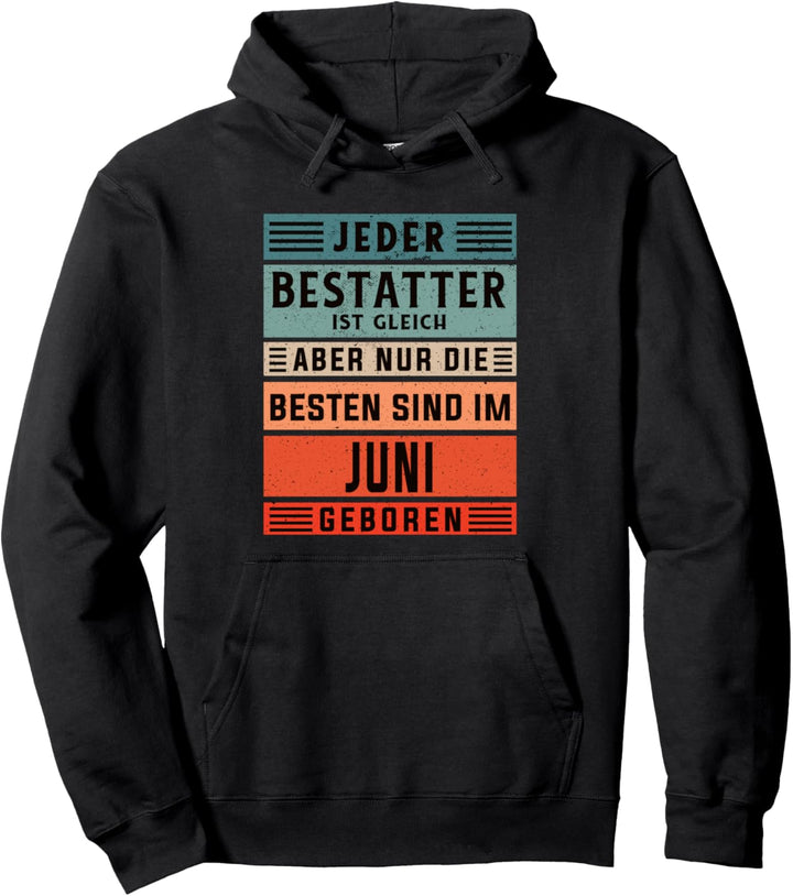 Friedhof Geburtstag Juni geboren Bestatter Pullover Hoodie