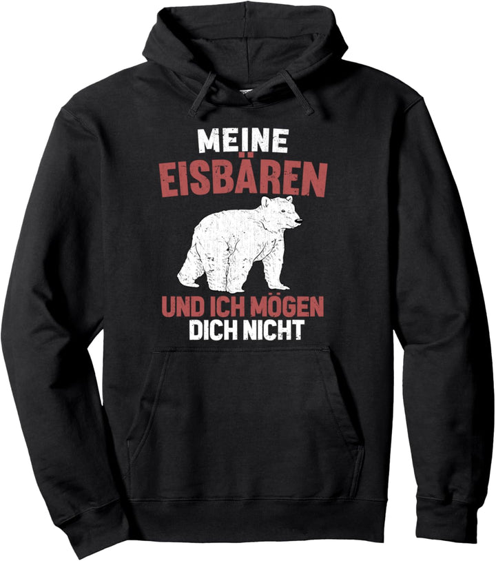 Meine Eisbären und ich mögen dich nicht Lustiges Eisbär Pullover Hoodie