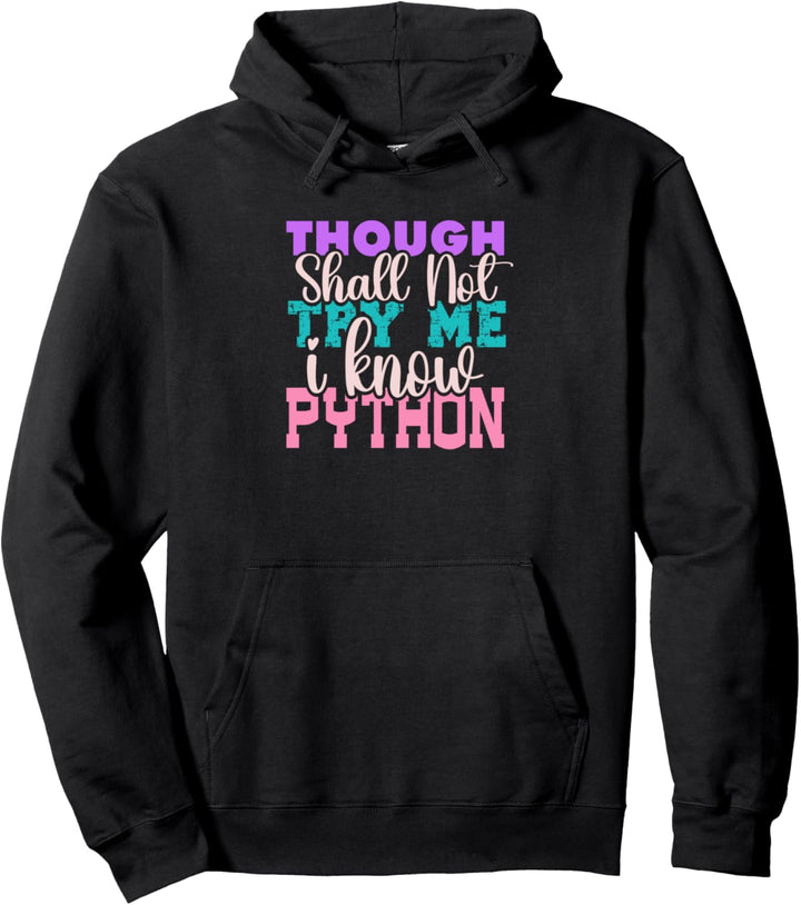 Aber ich werde es nicht versuchen, dieser Typ kennt Python Pullover Hoodie