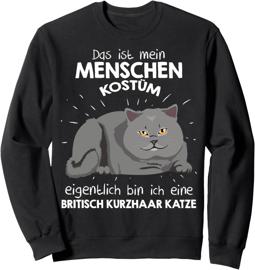 Mein Menschen Kostüm Bin ich eine Britisch Kurzhaar Katze Sweatshirt