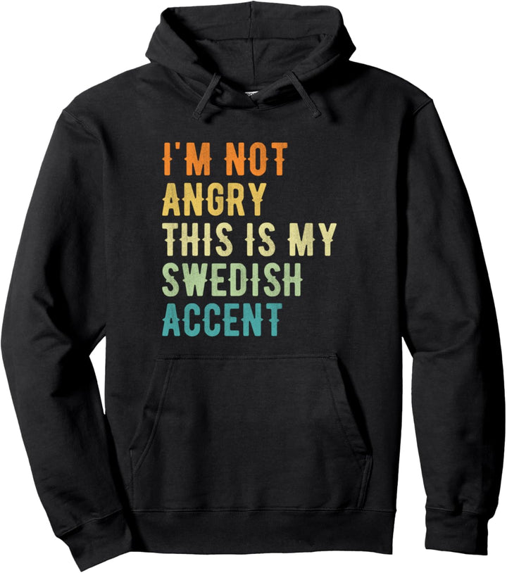 Ich bin nicht wütend Das ist mein schwedischer Akzent - Funny Sweden Pullover Hoodie