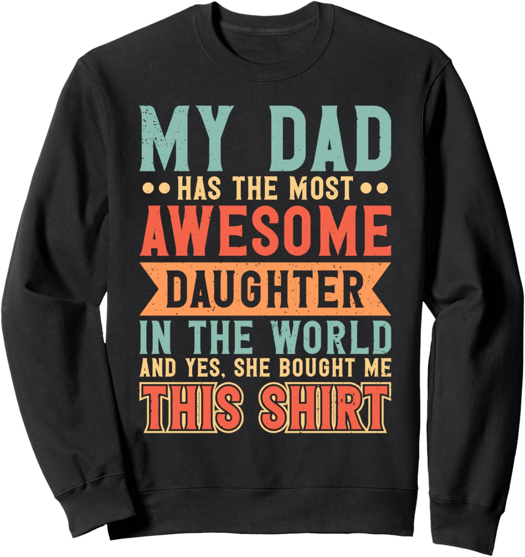 Mein Vater hat die tollste Tochter Papa Vater Sweatshirt
