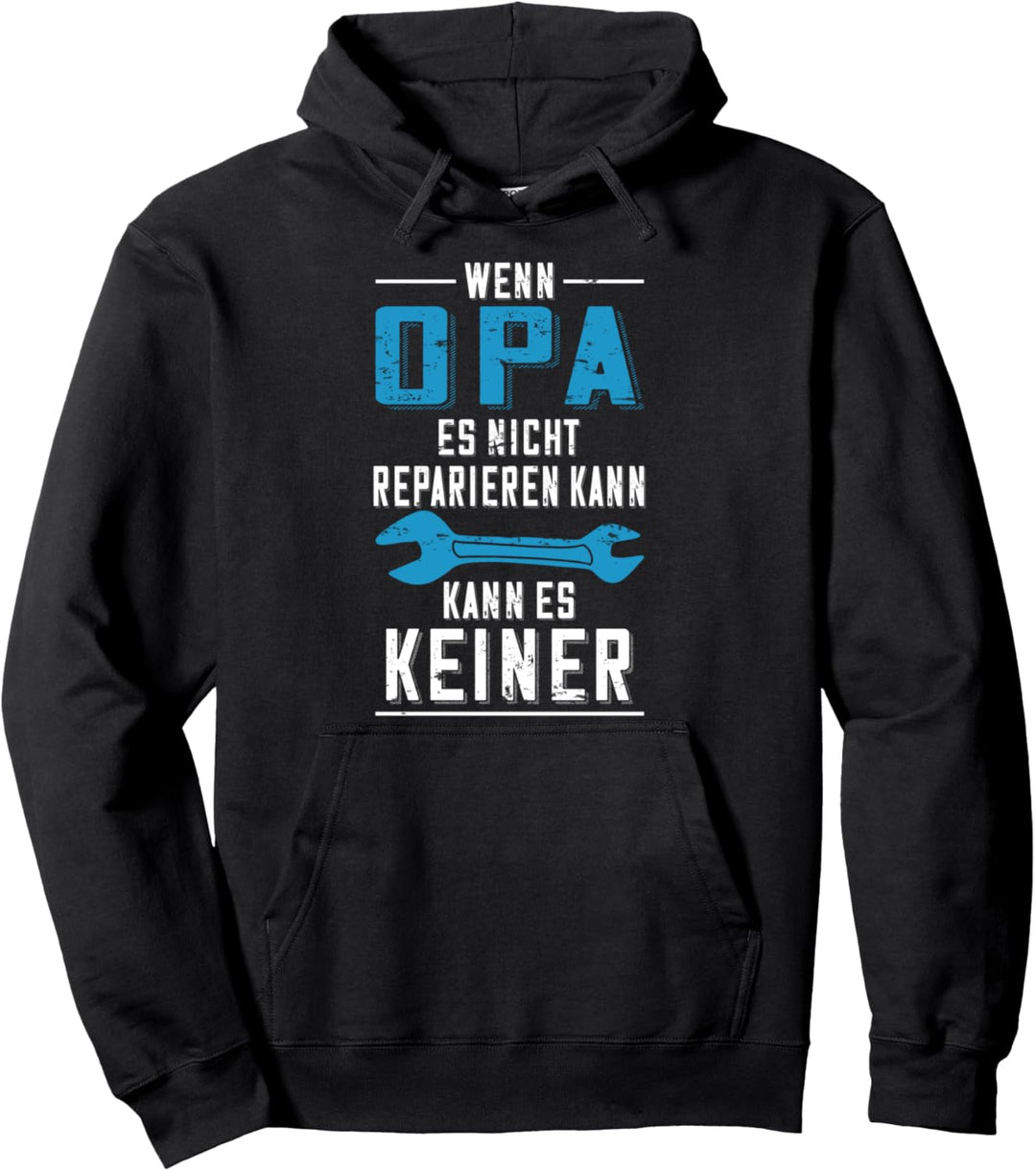 Geschenk Wenn Opa es nicht Reparieren Kann Kann Es Keiner Pullover Hoodie