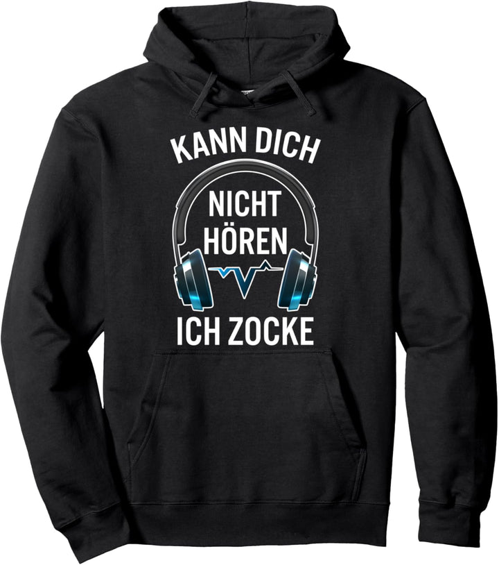 Kann Dich Nicht Hören Ich Zocke Gaming Gamer Videospiele Pullover Hoodie