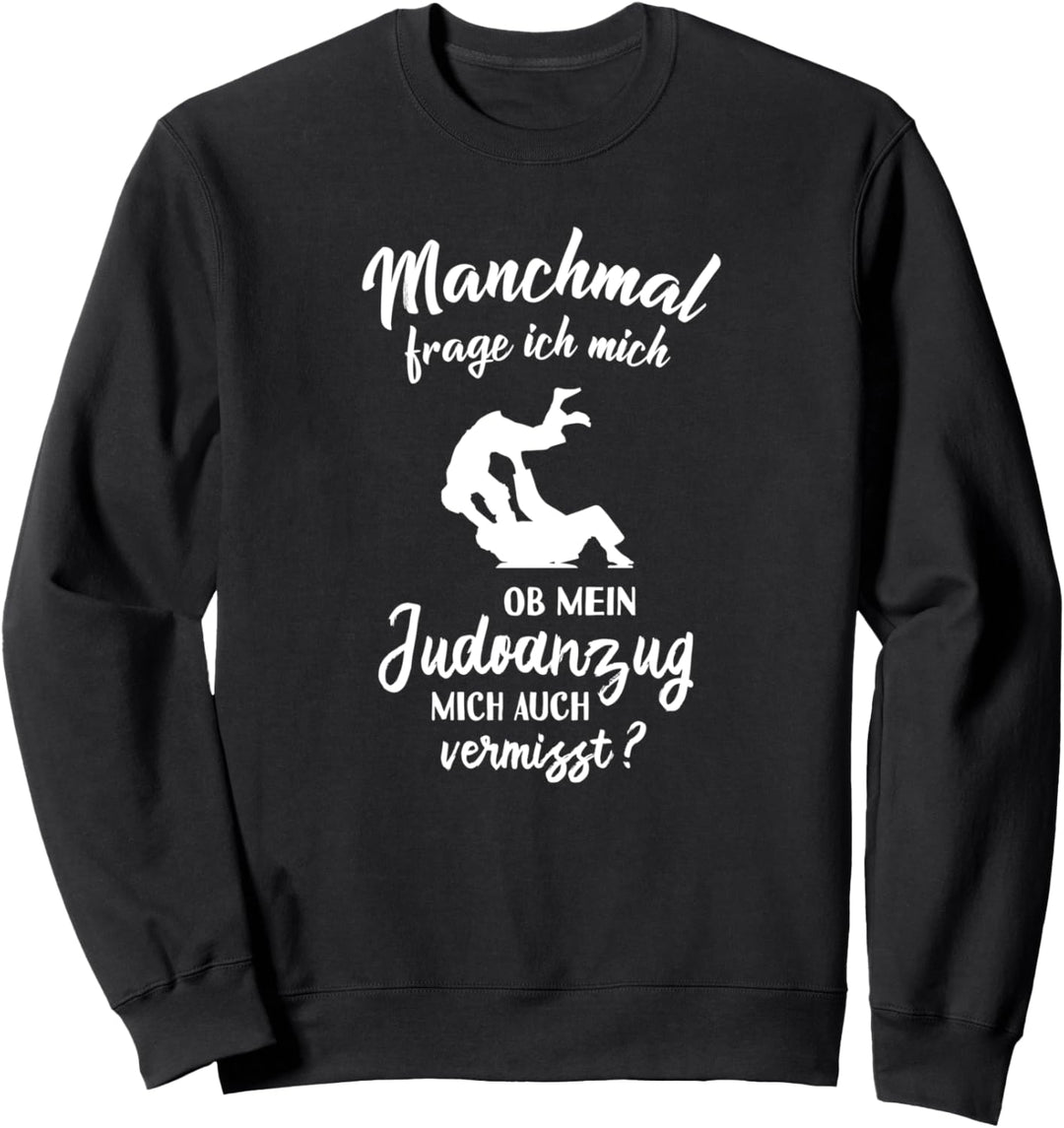 Ob Judo mich vermisst? - Lustiges Judo-Kämpfer Judoka Sweatshirt