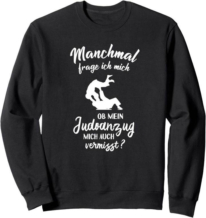 Ob Judo mich vermisst? - Lustiges Judo-Kämpfer Judoka Sweatshirt