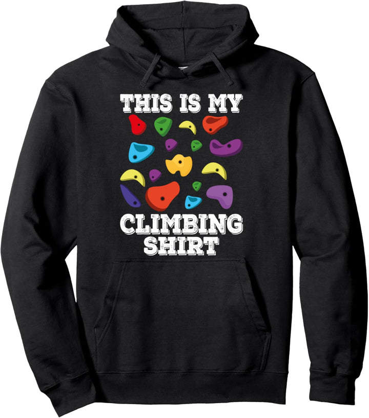 This Is My Climbing Shirt Bergsteigen Bouldern. Pullover Hoodie