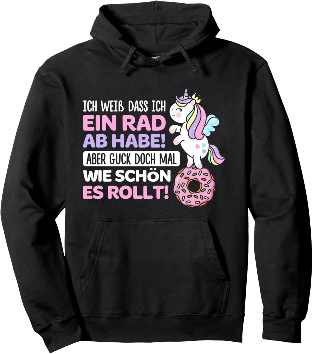 Ich Weiss Dass Ich Ein Rad Ab Habe Aber Guck Doch Mal Wie Pullover Hoodie