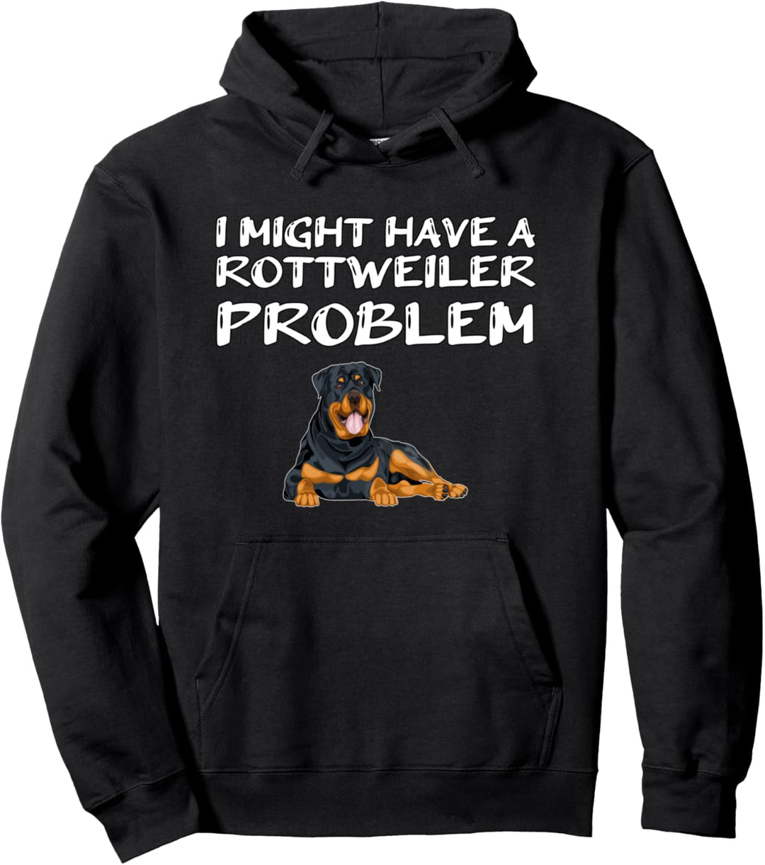 Ich habe vielleicht Rottweiler Problem Geschenk Rottweiler Pullover Hoodie
