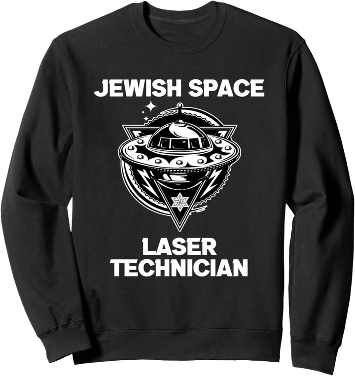 Jewish Space Laser Technician Humor Sweatshirt