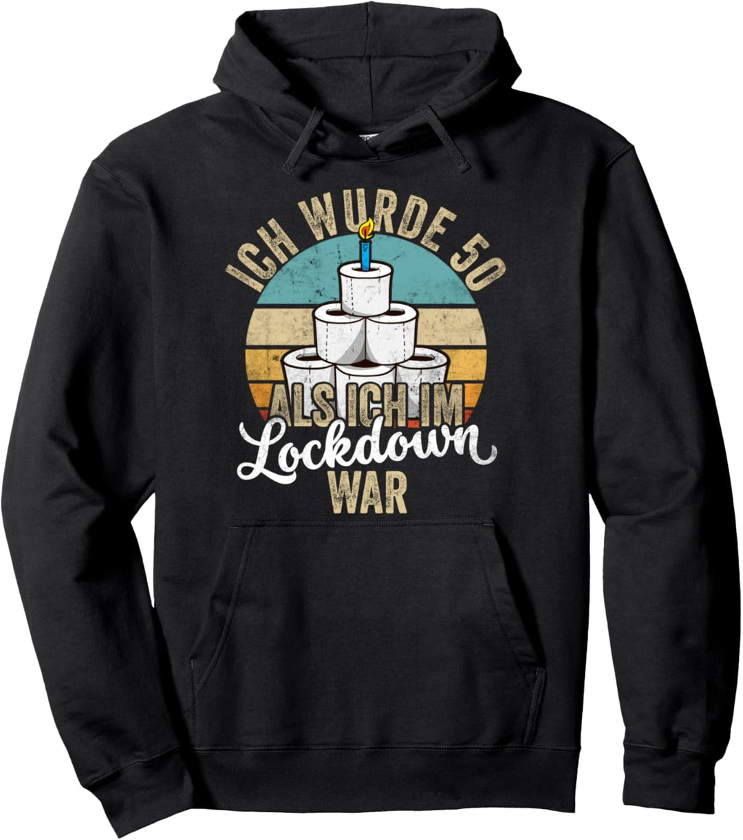 50. Geburtstag Ich wurde 50 Als Ich Im Lockdown War Geschenk Pullover Hoodie
