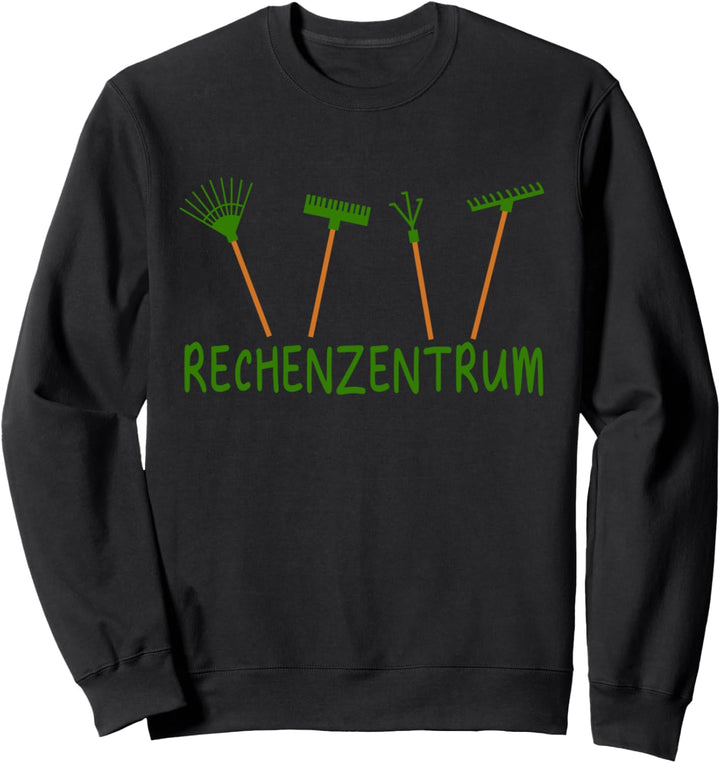 Rechenzentrum Informatik Garten Gärtner Computer Rechen IT Sweatshirt