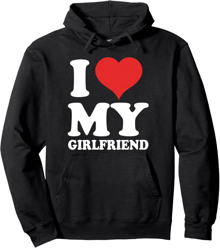 I Love My Girlfriend Pullover Hoodie