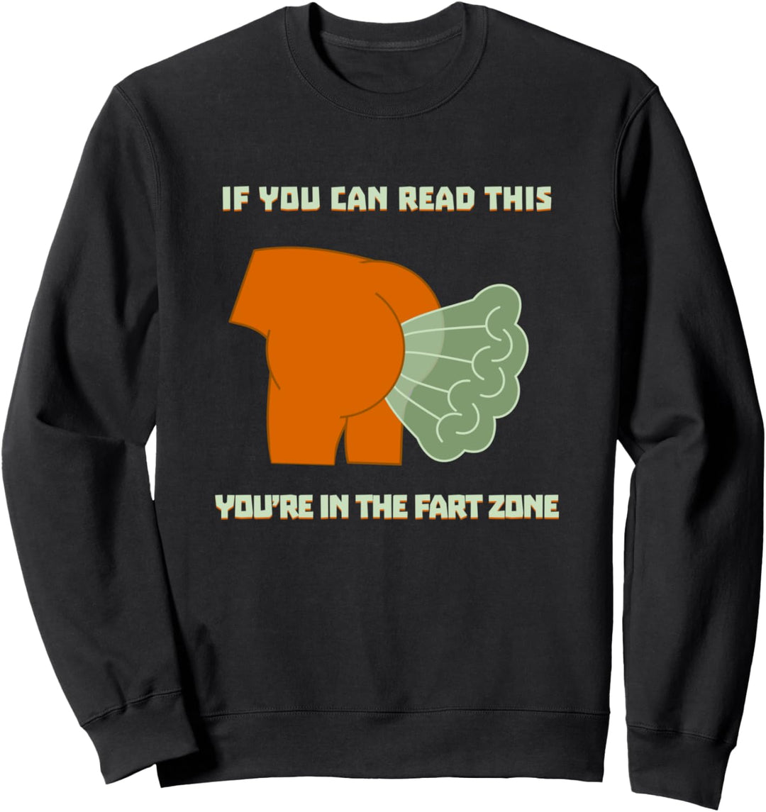 Wenn du das lesen kannst, bist du in der Furzzone Blähungen Sweatshirt