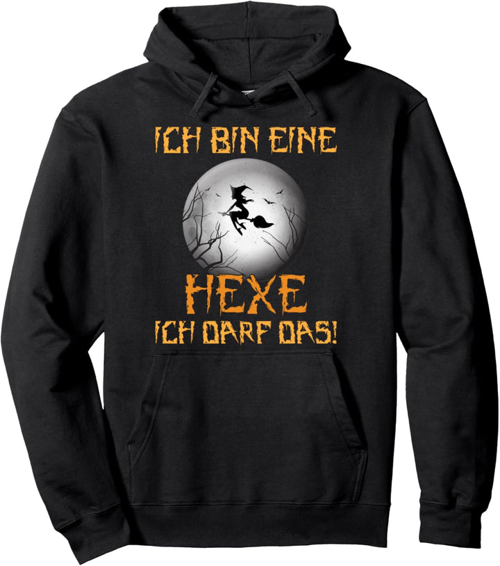 Ich bin eine Hexe ich darf das Zicken Pullover Hoodie