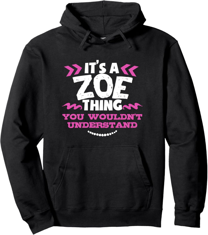 Zoe personalisiertes Geschenk Es ist ein Zoe Thing Custom Pullover Hoodie