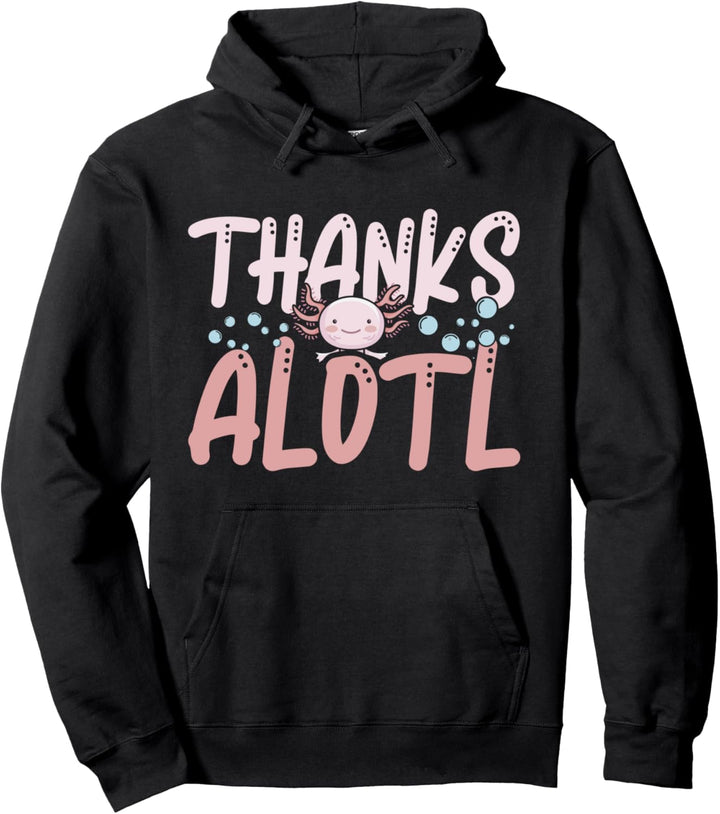 Lustiges Thanks A Lotl Axolotl Süsse Axolotl Pullover Hoodie