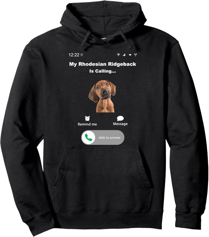My Rhodesian Ridgeback is Calling Pullover Hoodie