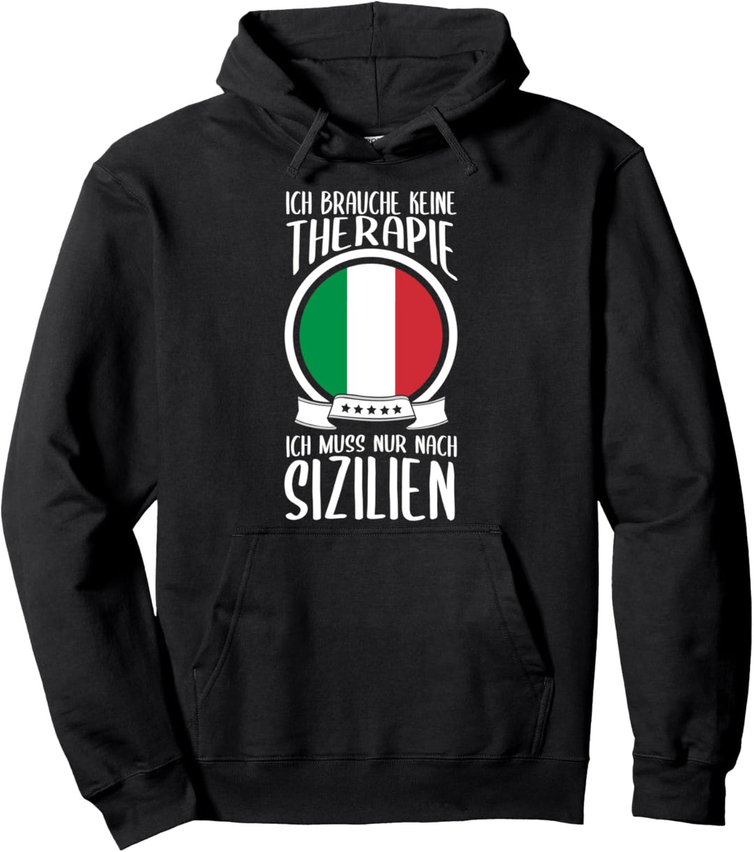 Ich Brauche Keine Therapie Ich Muss Nur Nach Sizilien Urlaub Pullover Hoodie