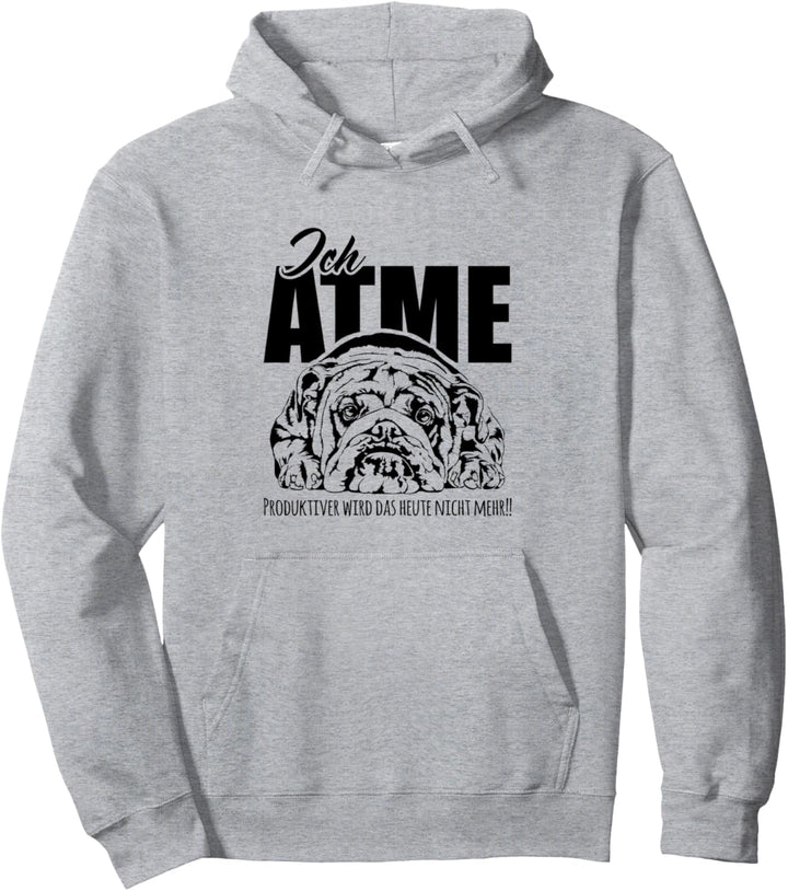 Lustige Englische Bulldogge Hund Ich Atme Hunde Spruch Pullover Hoodie