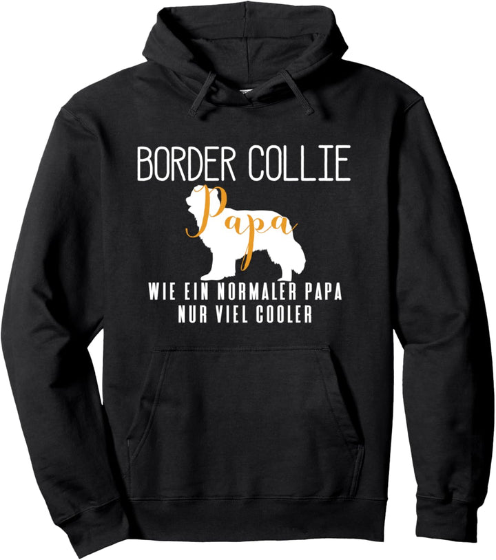 Border Collie Papa wie normal nur cooler Collie Geschenk Pullover Hoodie