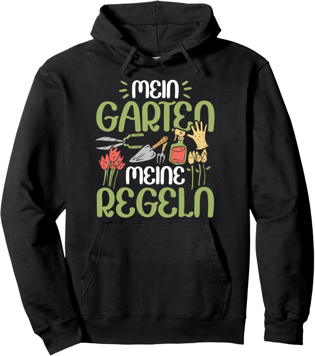 Mein Garten Meine Regeln Pflanzen Gärtner Hobbygärtner Pullover Hoodie