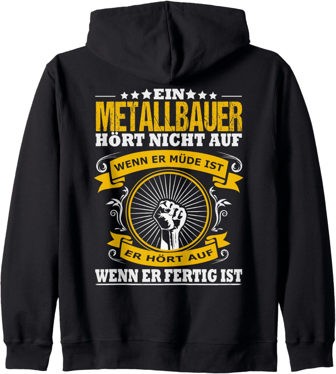 Ein Metallbauer Hört Nicht Auf Wenn Er Müde Ist Schweisser Kapuzenjacke