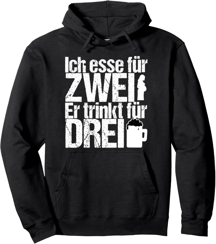 Ich esse für Zwei Er Trinkt für Drei Schwanger Baby Spruch Pullover Hoodie