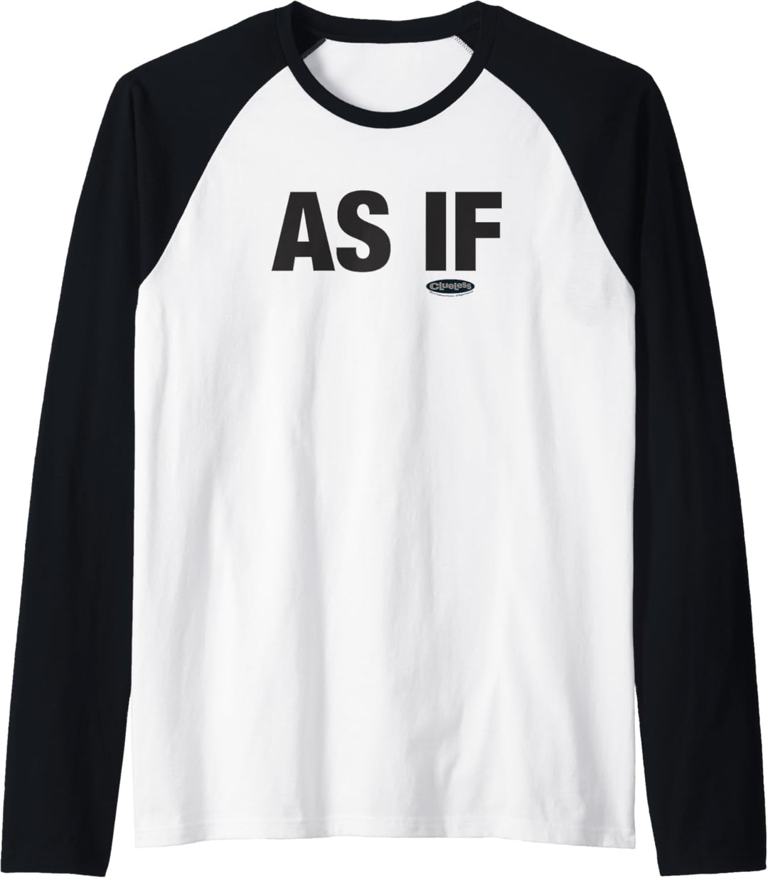 Clueless As If Black Block Letters Raglan