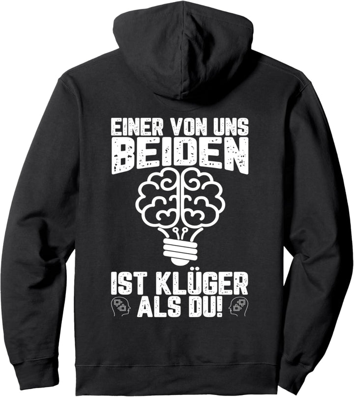 Einer von uns beiden ist klüger als du Pullover Hoodie