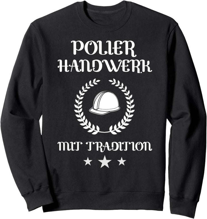Polier Handwerk mit Tradition - Vorarbeiter Sweatshirt