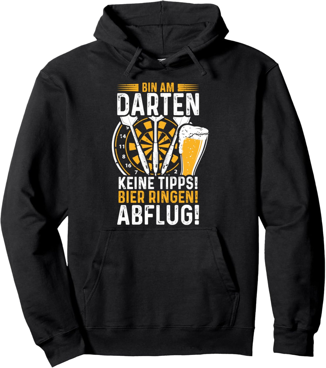 Bin am Darten Keine Tipps Bier Bringen Abflug Dartspieler Pullover Hoodie