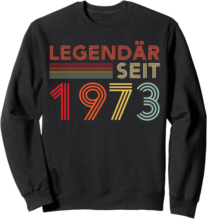 1973 Geburtstag Mann 50 Jahre Deko Lustig 50er 50 Geburtstag Sweatshirt