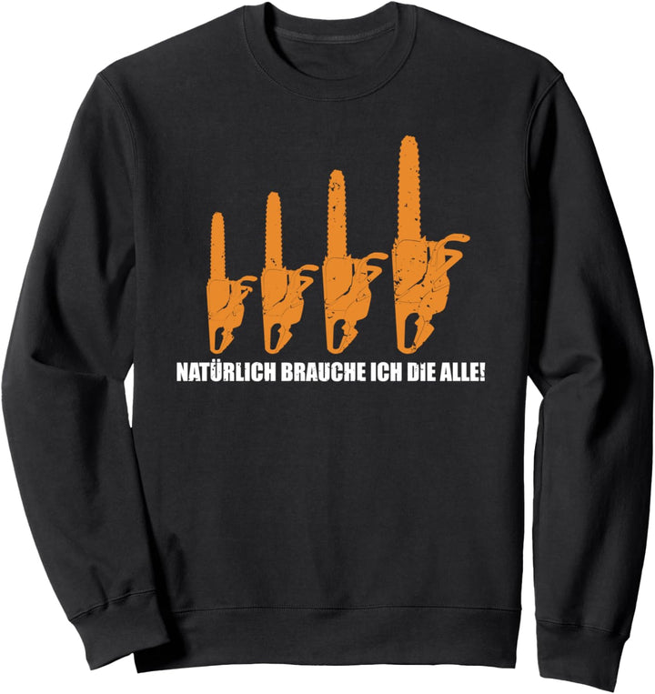 Kettensäge Motorsäge Holzfäller Geschenk Holz Machen Sweatshirt