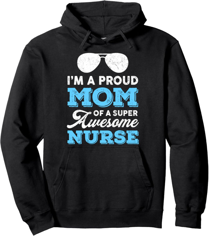 Proud Mom Super Awesome Nurse Daughter Son Mother's Day Pullover Hoodie