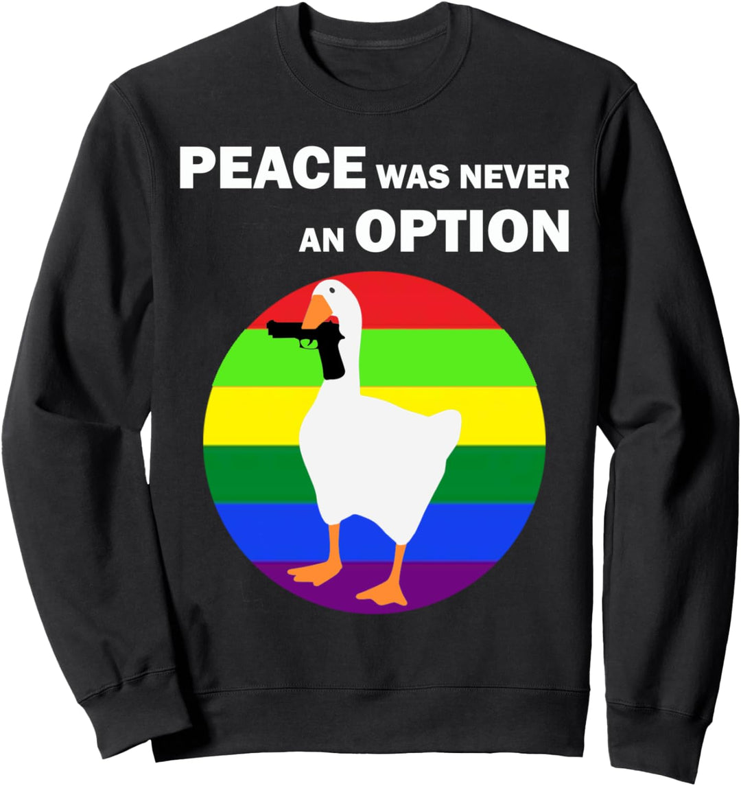 Peace Was Never An Option, lustige Gänsememe mit Gun Honk Sweatshirt