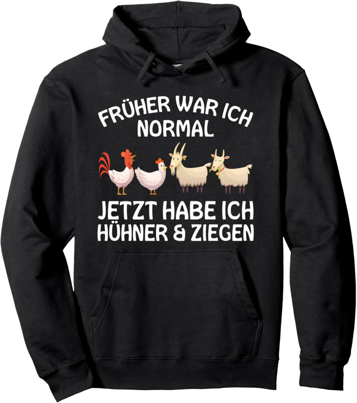 Früher War Ich Normal Jetzt Habe Ich Hühner Und Ziegen Bauer Pullover Hoodie