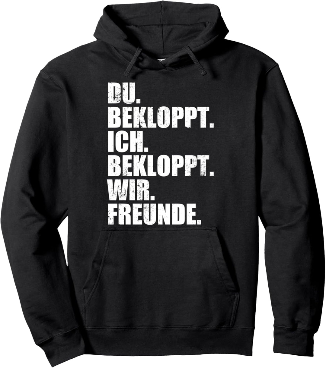 Ich Bekloppt Du Bekloppt Wir Freunde Spruch Beste Freund in Pullover Hoodie