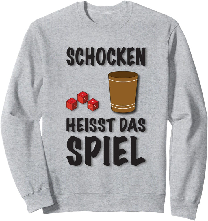 Schocken heisst das Spiel Bier Sweatshirt