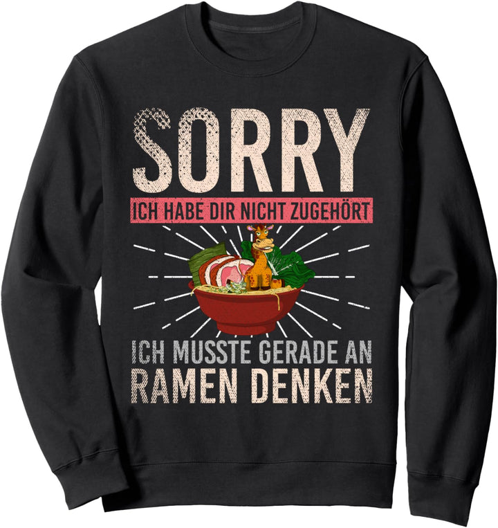 Ich musste gerade an Ramen denken Japanische Nudeln Ramen Sweatshirt