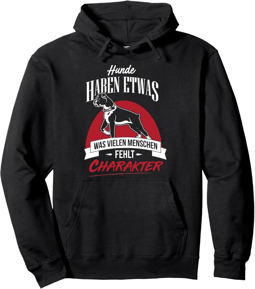 Hunde haben Charakter- Hundehalter Pullover Hoodie