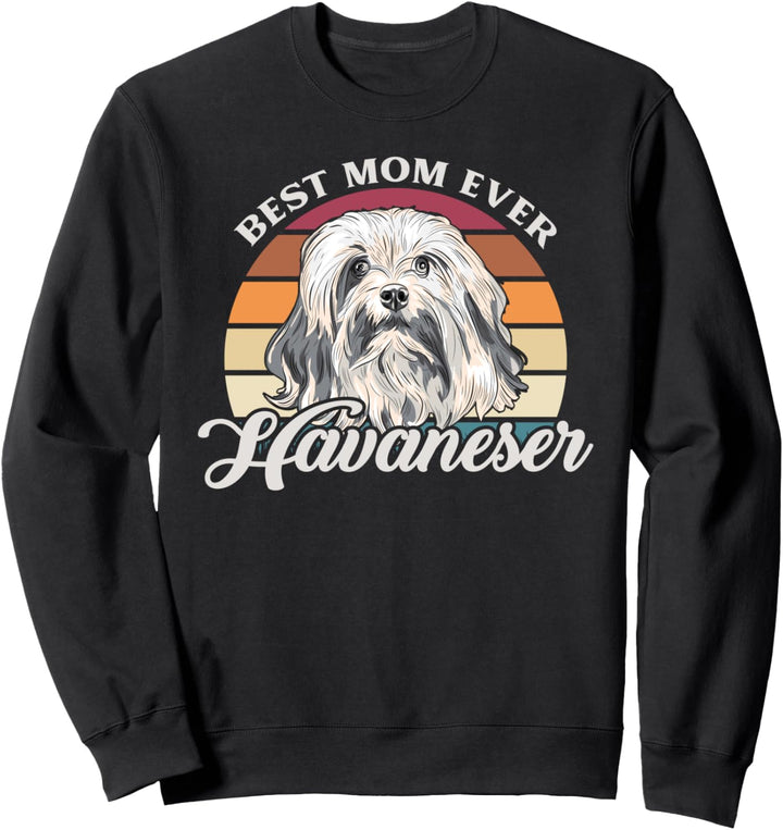 Best Mom Ever Havaneser Beste Mutter aller Zeiten Sweatshirt