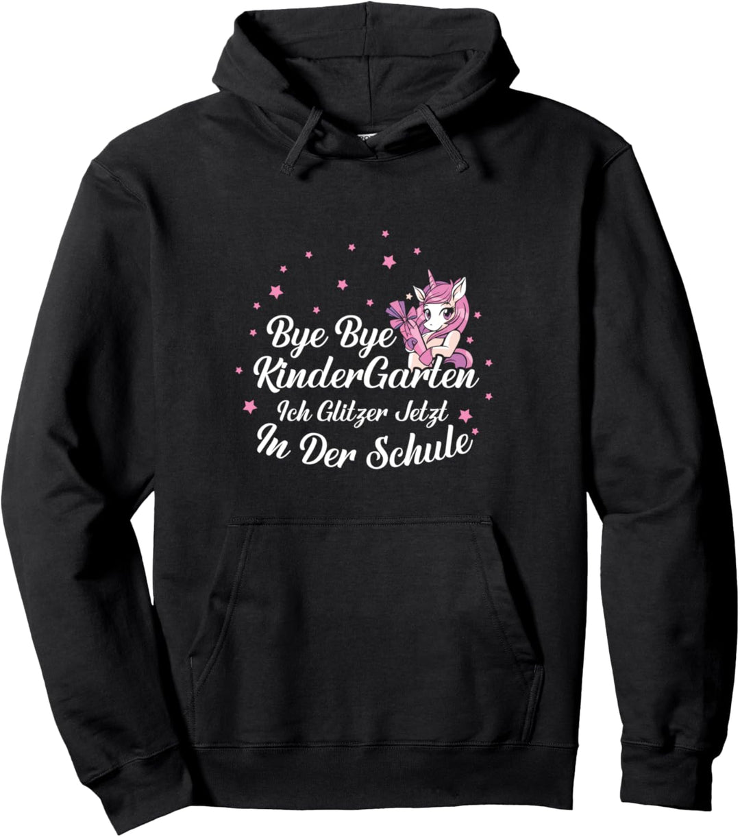 Bye Bye Kindergarten ich glitzer in der Schule - Einschulung Pullover Hoodie