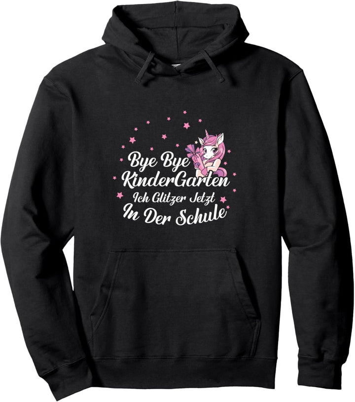 Bye Bye Kindergarten ich glitzer in der Schule - Einschulung Pullover Hoodie