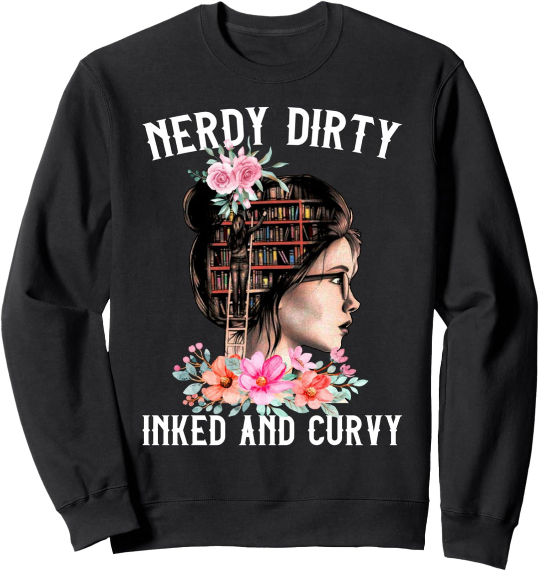 Nerdy dirty inked and curvy Sweatshirt