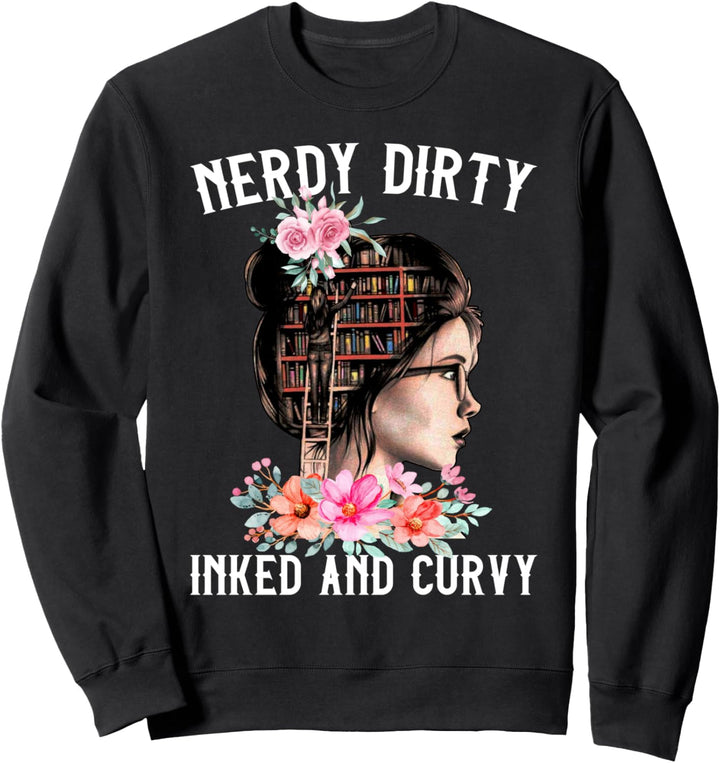 Nerdy dirty inked and curvy Sweatshirt