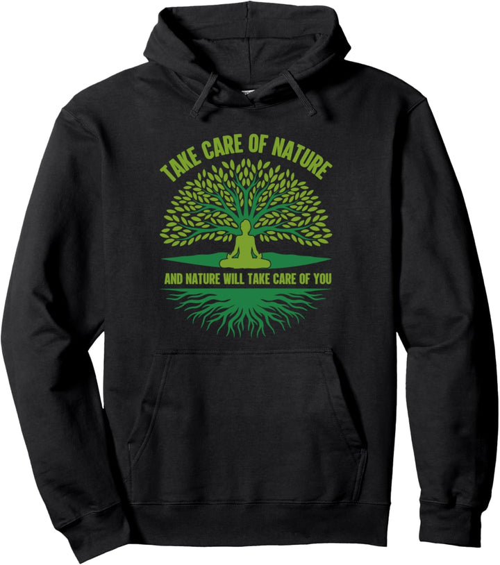 Kümmere dich um die Natur und die Natur wird sich um dich Pullover Hoodie