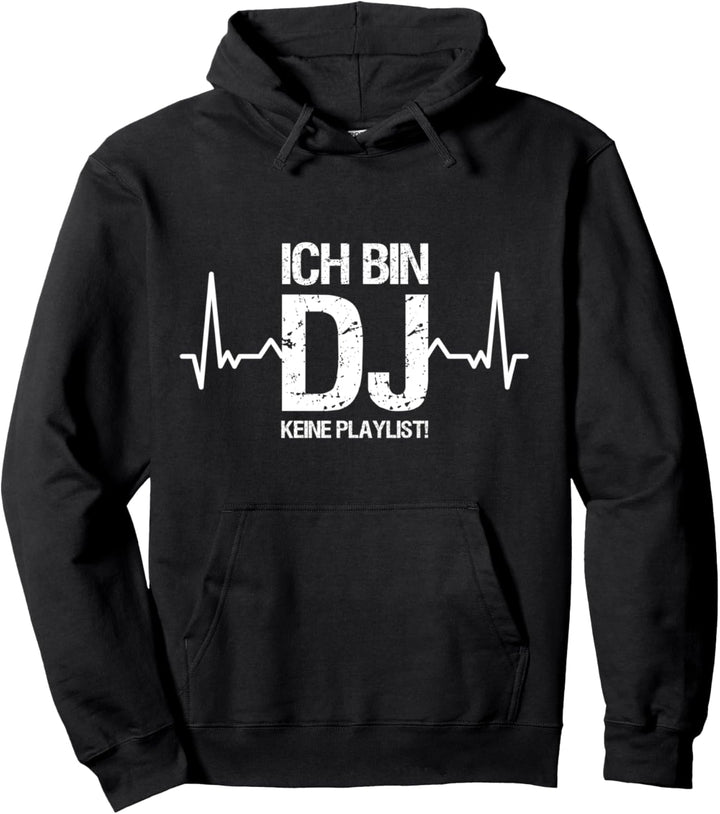 Ich bin DJ keine Playlist Pullover Hoodie